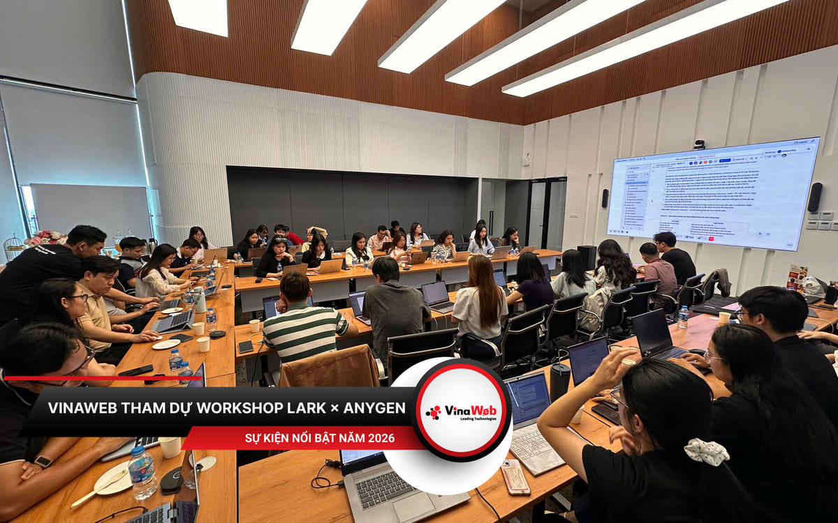 vinaweb-tham-du-workshop-lark-anygen-1