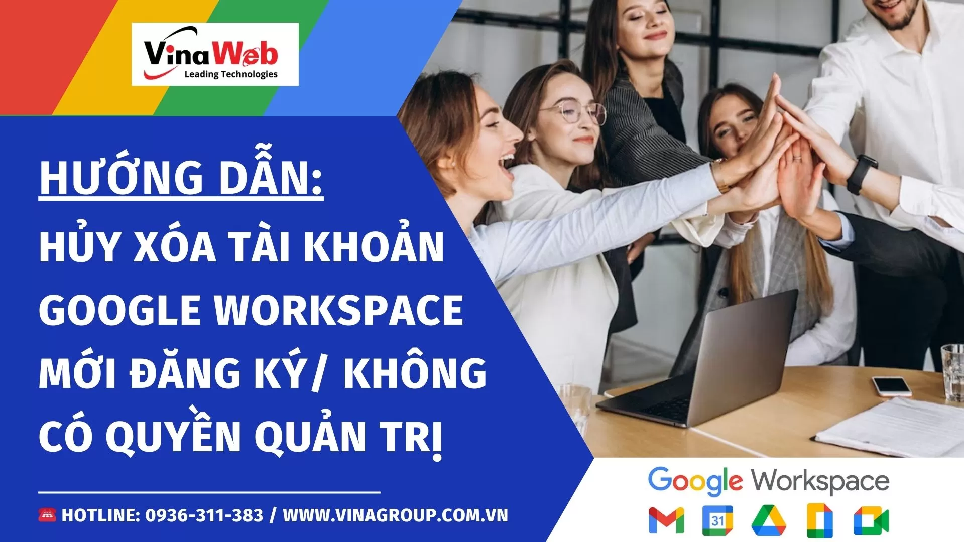 Hướng dẫn xóa hủy tài khoản Google workspace khi mới đăng ký hoặc không có quyền quản trị