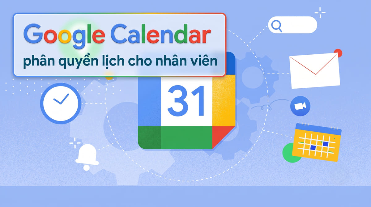 Google Calendar phân quyền lịch cho nhân viên