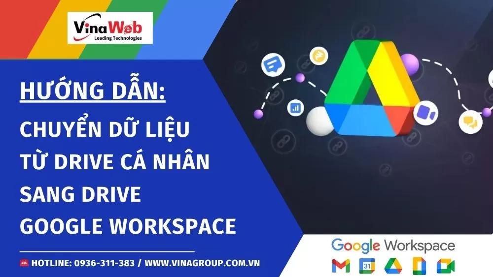 Hướng dẫn chuyển dữ liệu từ Drive cá nhân sang Drive Google workspace