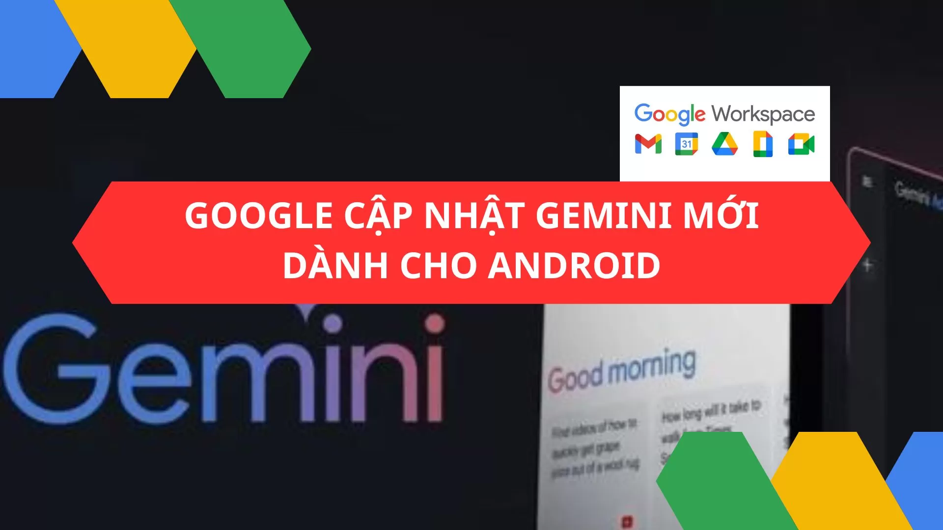 Google: Cập nhật Gemini dành cho Android