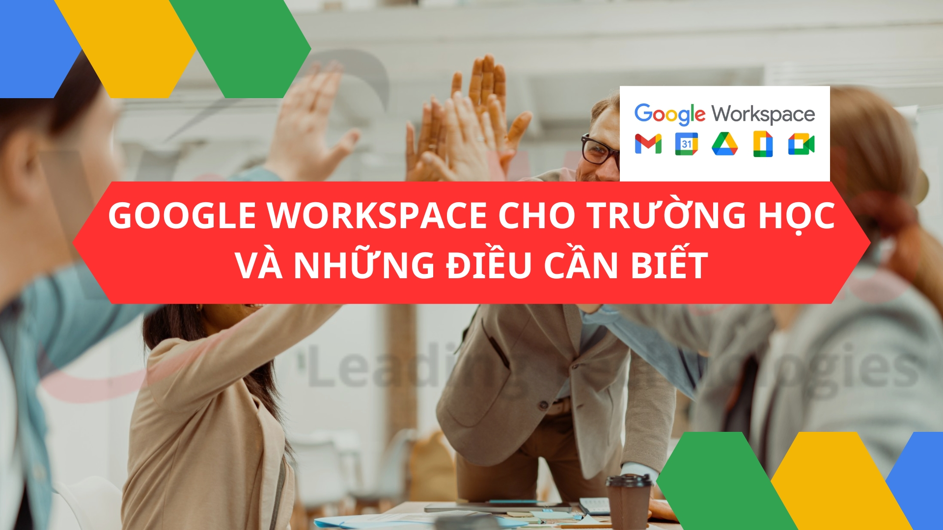Google Workspace cho trường học: Những điều cần biết!