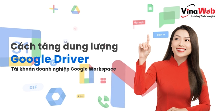 2 cách tăng dung lượng Google Drive doanh nghiệp an toàn nhất