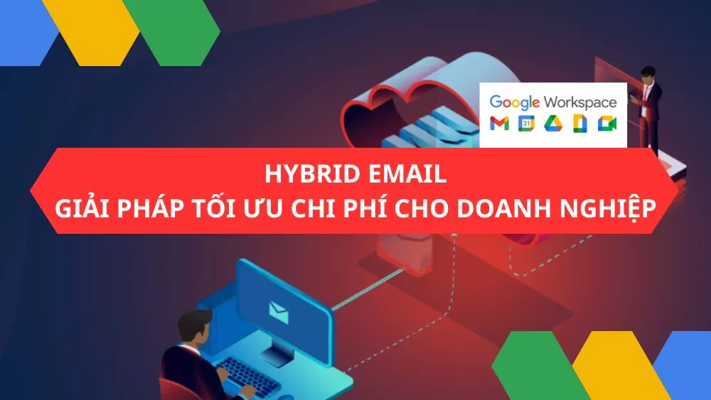 Hybrid Email: Giải pháp tối ưu chi phí cho doanh nghiệp