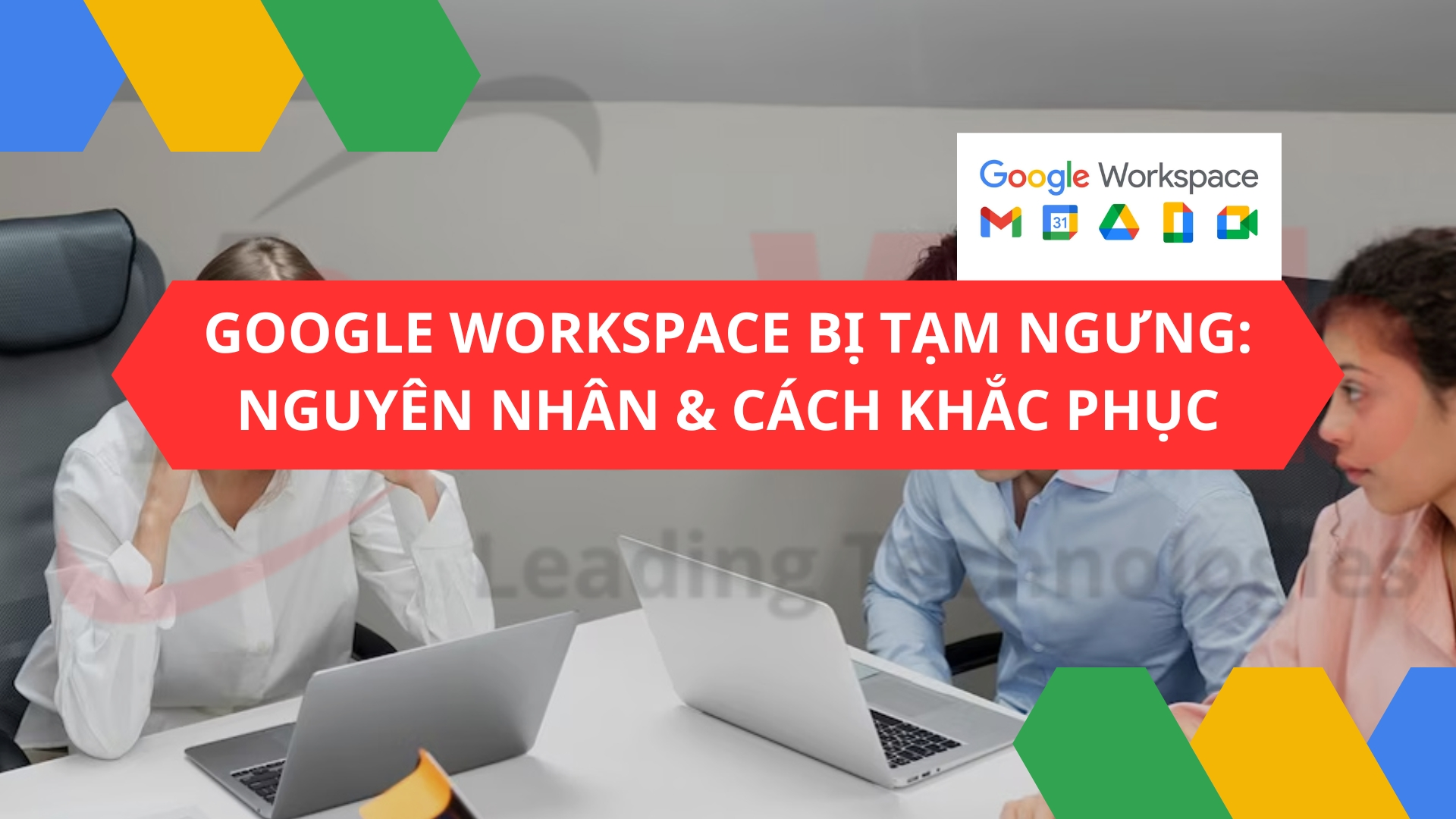Tài khoản Google Workspace bị tạm ngưng: Nguyên nhân và cách khắc phục