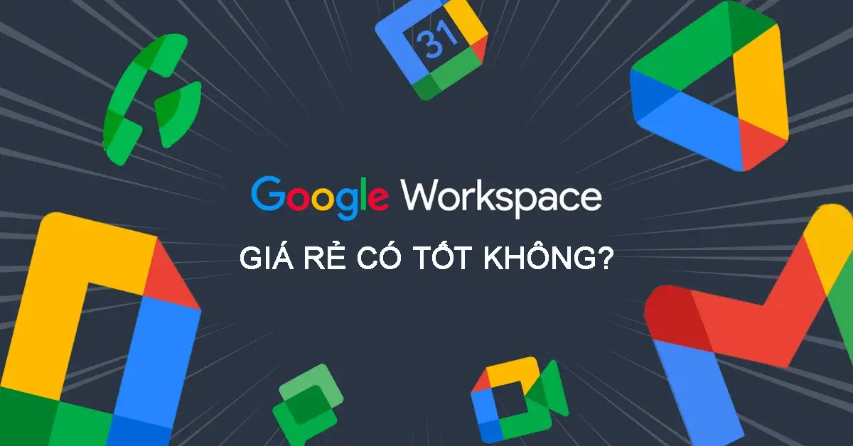 Có nên mua Google Workspace giá rẻ?