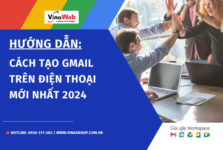 Hướng dẫn cách tạo Gmail trên điện thoại mới nhất 2024