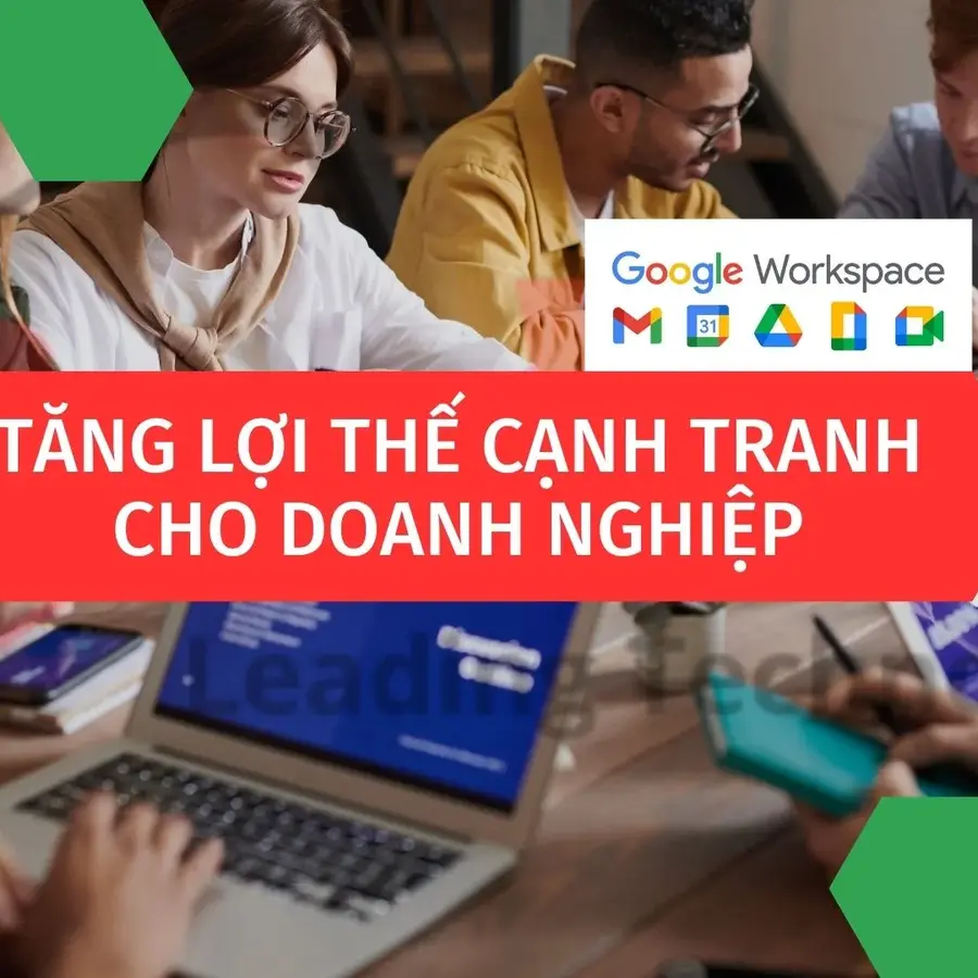 Mua Google Workspace cho doanh nghiệp: Tăng cường lợi thế cạnh tranh