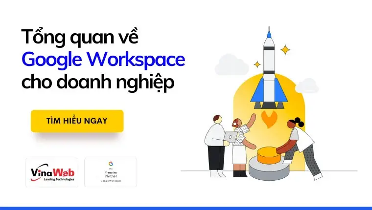 Các gói Google Workspace giúp doanh nghiệp bứt phá doanh thu thế nào?