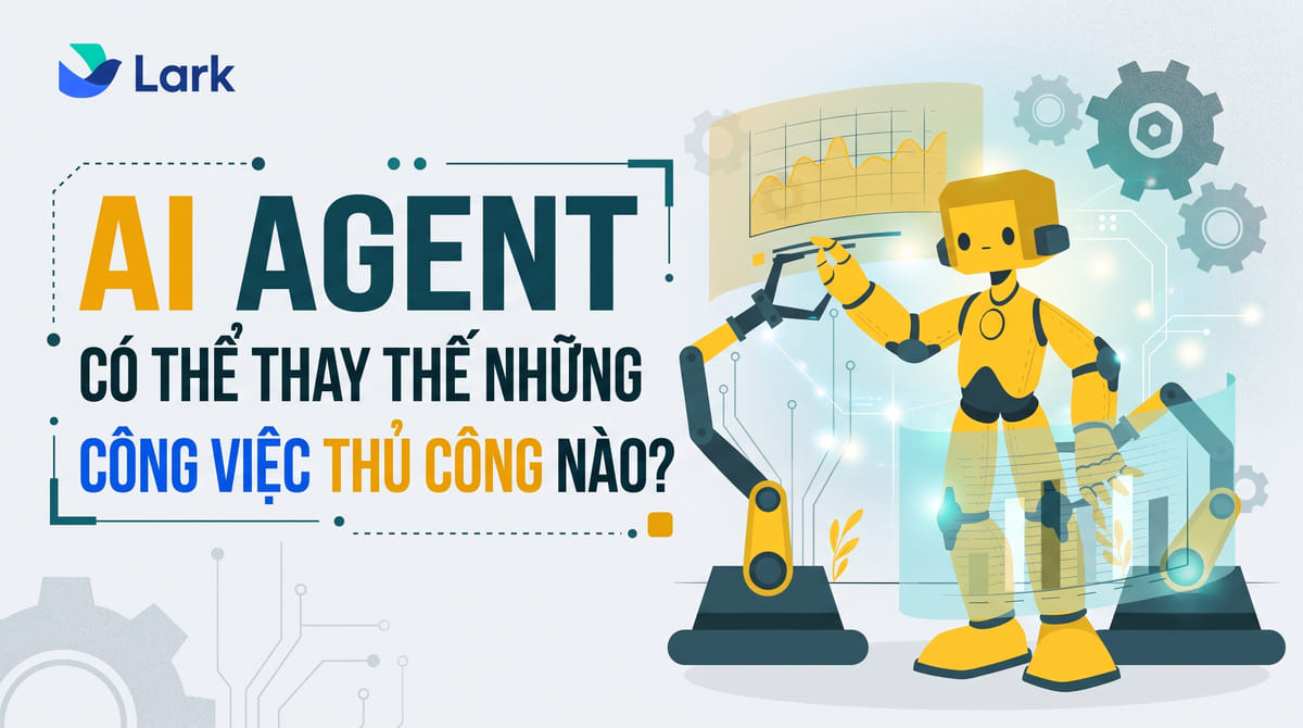 AI Agent có thể thay thế những công việc thủ công nào?