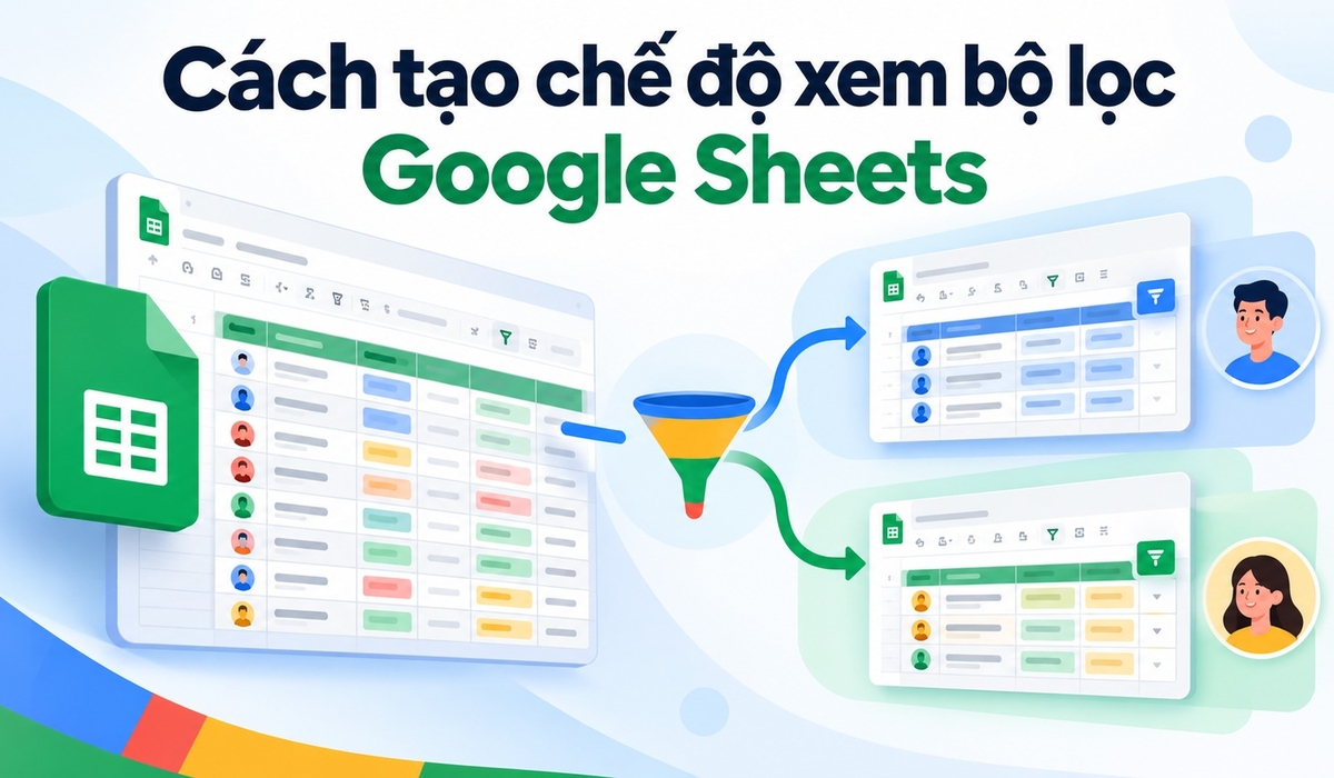 Cách tạo chế độ xem bộ lọc Google Sheets