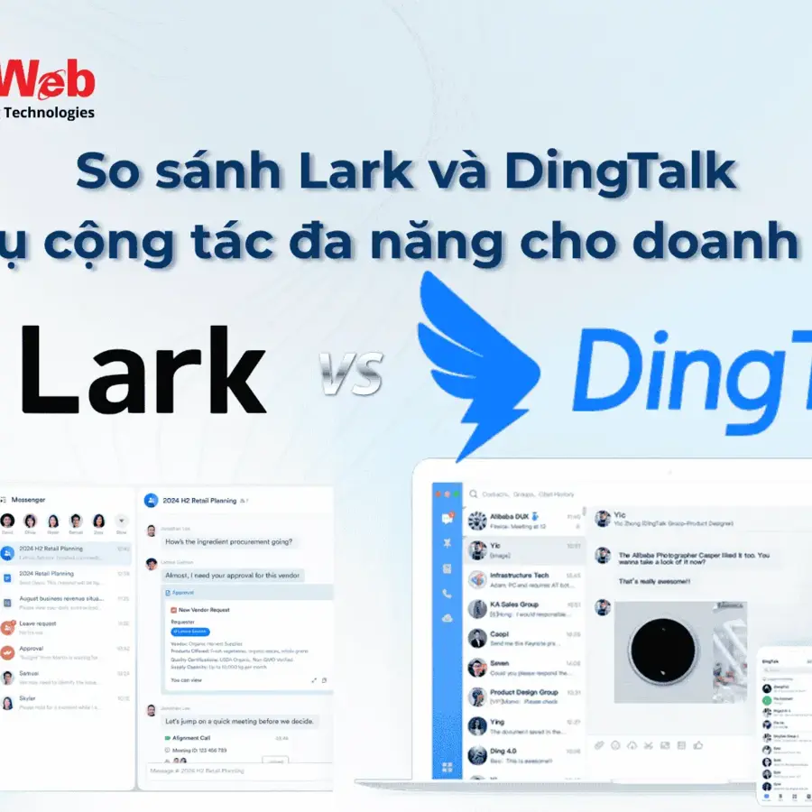 So sánh Lark và DingTalk - Công cụ cộng tác đa năng cho doanh nghiệp