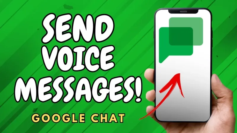 Gửi tin nhắn thoại trong Google Chat – Khám phá tính năng mới