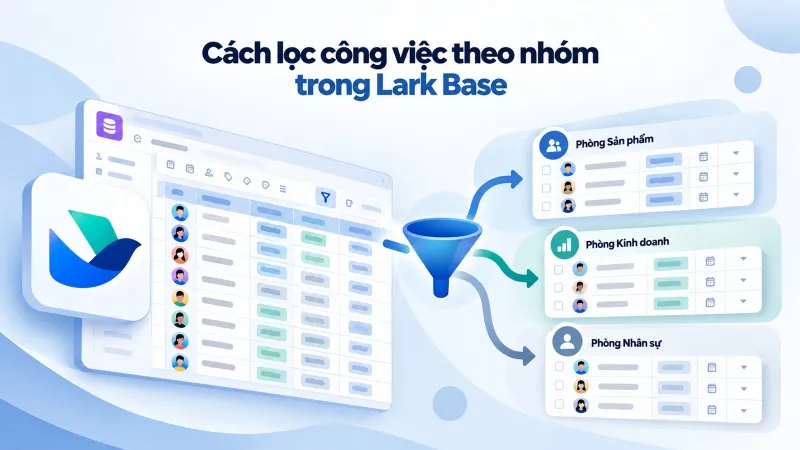 Cách lọc công việc theo nhóm trong Lark Base