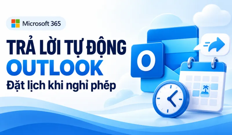 Cách cài trả lời tự động Outlook khi nghỉ phép trong Microsoft 365